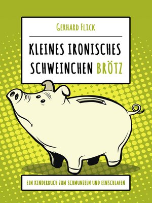 cover image of Kleines ironisches Schweinchen "Brötz"